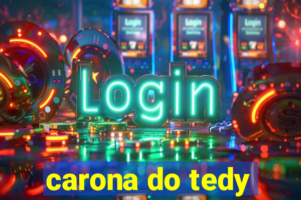 carona do tedy